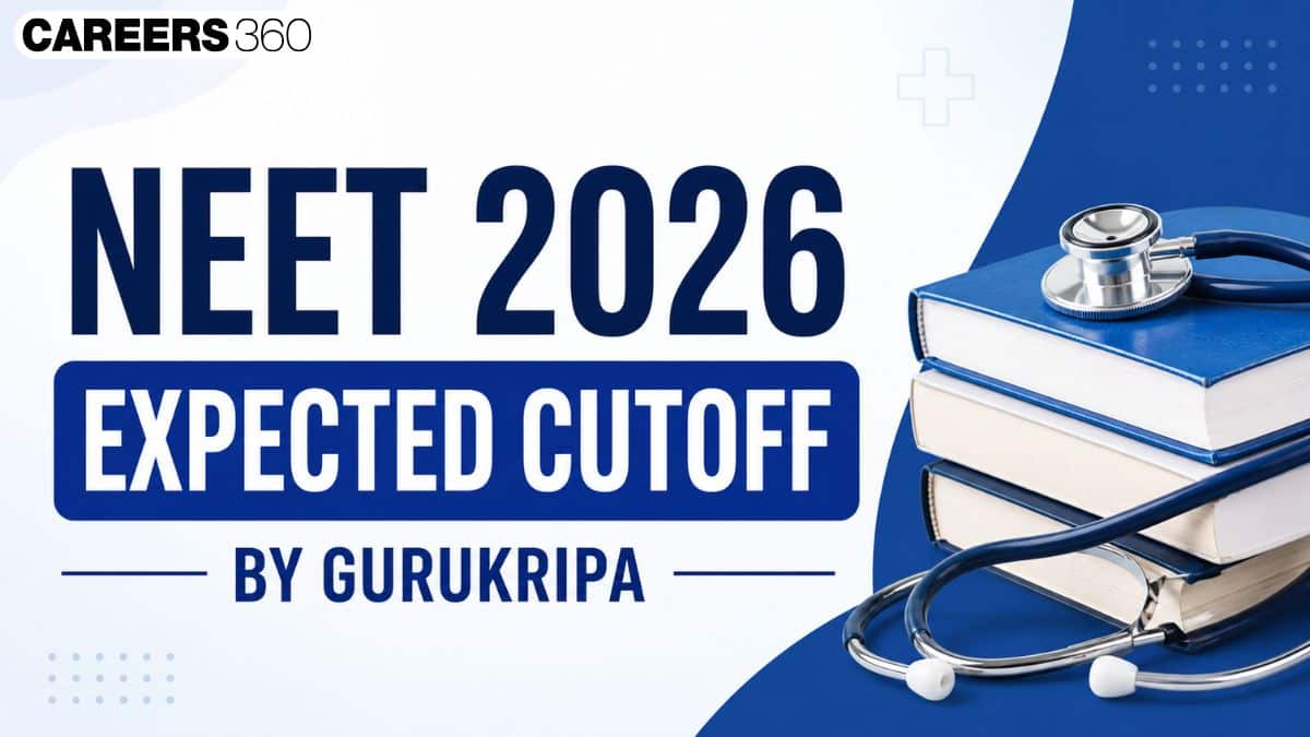 NEET 2026 Expected Cut Off by Gurukripa - Qualifying Cutoff, Safe Scores